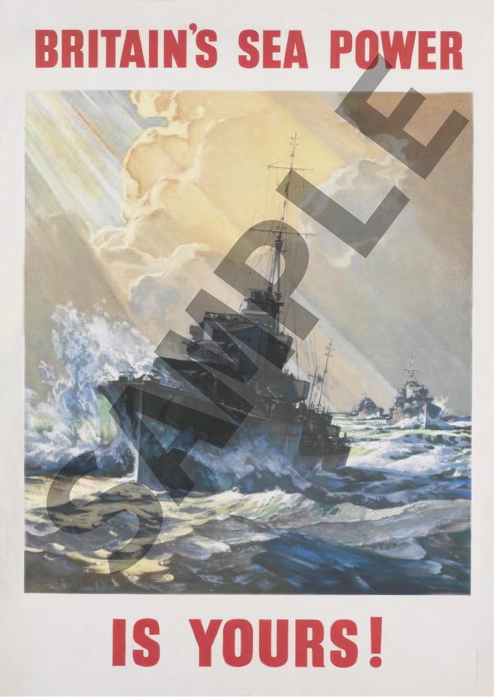 Britain's Sea Power Is Yours | British World War Two Recruitment Poster Posters, Prints, & Visual Artwork Hampshire Prints A4