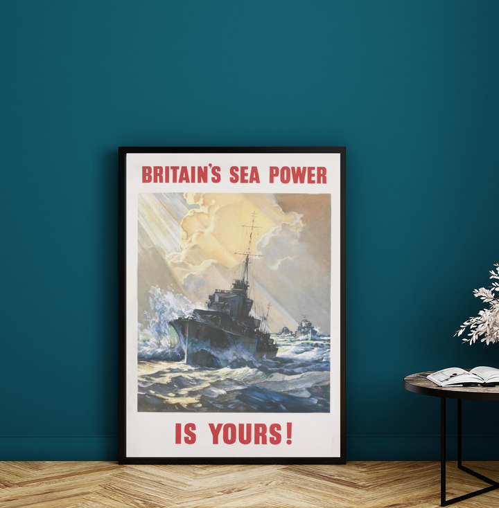 Britain's Sea Power Is Yours | British World War Two Recruitment Poster Posters, Prints, & Visual Artwork Hampshire Prints A3