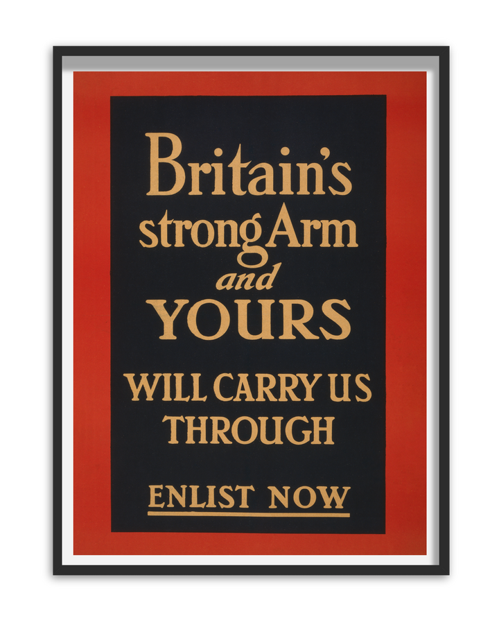 Britain's strong arm and yours will carry us through | British World War One Recruitment Poster Posters, Prints, & Visual Artwork Hampshire Prints A5