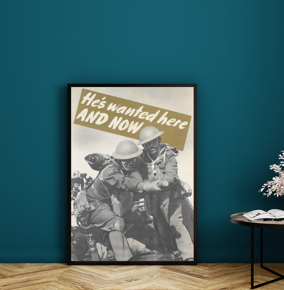 He's wanted here and now! | World War Two Recruitment Poster Posters, Prints, & Visual Artwork Hampshire Prints A3