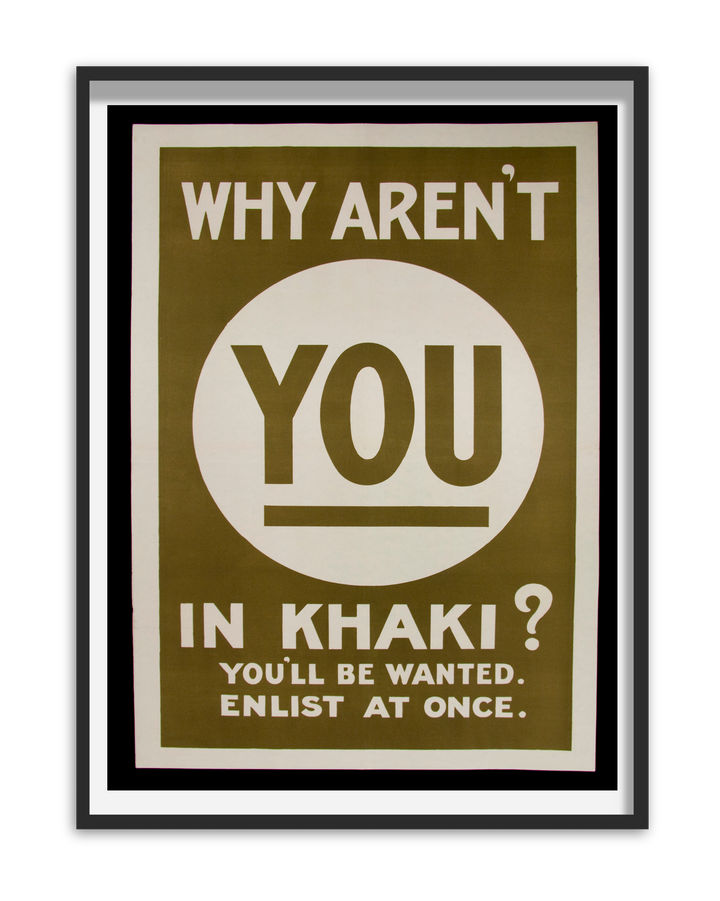 Why aren't you in khaki? You'll be wanted Enlist at once | World War One Recruitment Poster Posters, Prints, & Visual Artwork Hampshire Prints A5