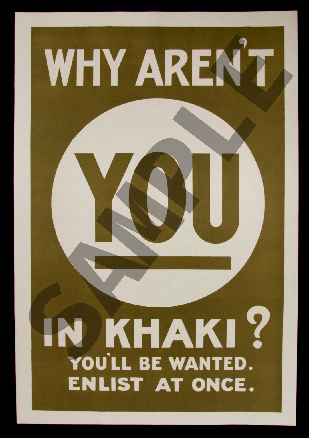 Why aren't you in khaki? You'll be wanted Enlist at once | World War One Recruitment Poster Posters, Prints, & Visual Artwork Hampshire Prints A4