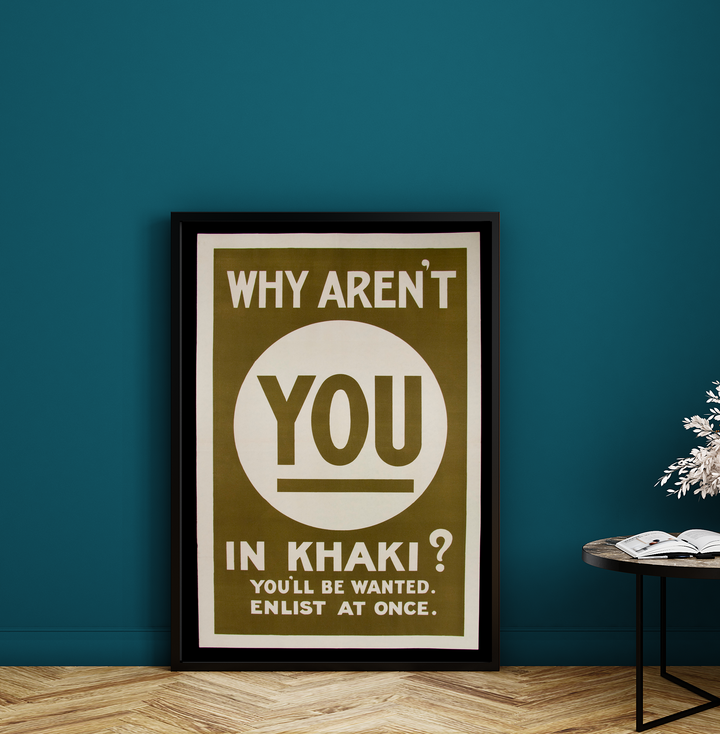 Why aren't you in khaki? You'll be wanted Enlist at once | World War One Recruitment Poster Posters, Prints, & Visual Artwork Hampshire Prints A3