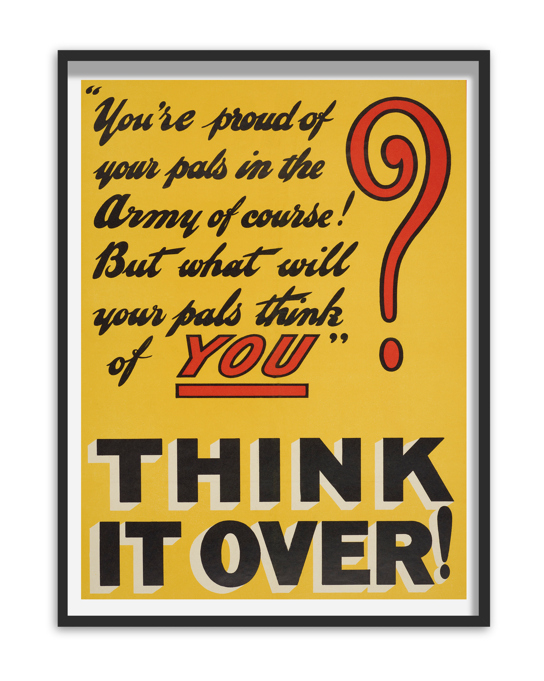 You're proud of your pals in the army of course | World War One Recruitment Poster Posters, Prints, & Visual Artwork Hampshire Prints