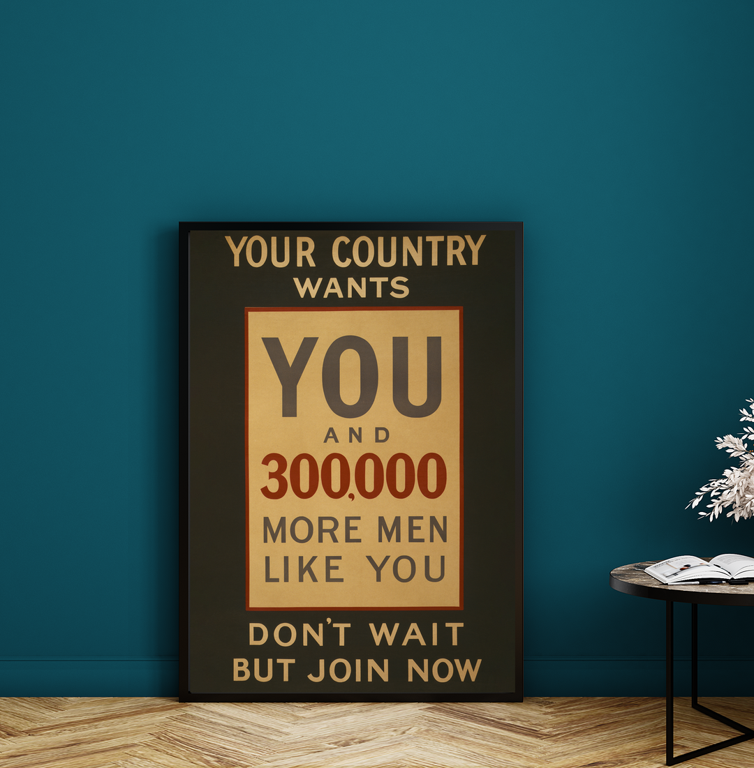 Your Country Wants You and 300,000 More Men Like You | World War One Recruitment Poster Posters, Prints, & Visual Artwork Hampshire Prints
